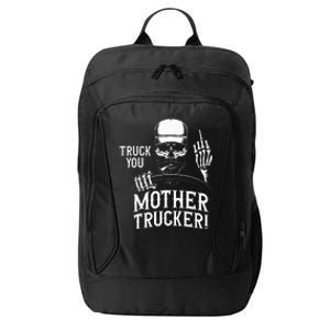 Truck You Mother Trucker! Funny Truck Driver City Backpack