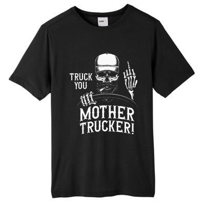 Truck You Mother Trucker! Funny Truck Driver Tall Fusion ChromaSoft Performance T-Shirt