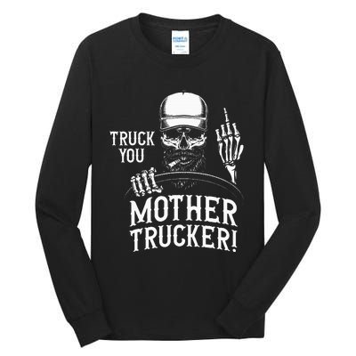 Truck You Mother Trucker! Funny Truck Driver Tall Long Sleeve T-Shirt