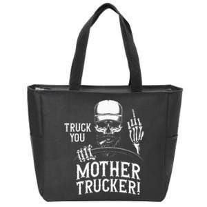 Truck You Mother Trucker! Funny Truck Driver Zip Tote Bag