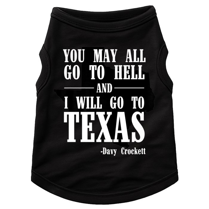 Texas You May All Go To Hell And I Will Go To Texas Doggie Tank