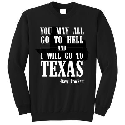 Texas You May All Go To Hell And I Will Go To Texas Sweatshirt
