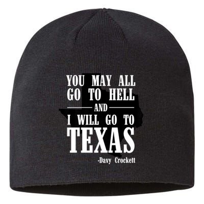Texas You May All Go To Hell And I Will Go To Texas Sustainable Beanie
