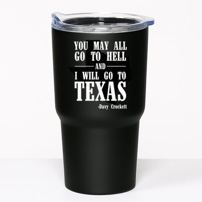 Texas You May All Go To Hell And I Will Go To Texas Tumbler