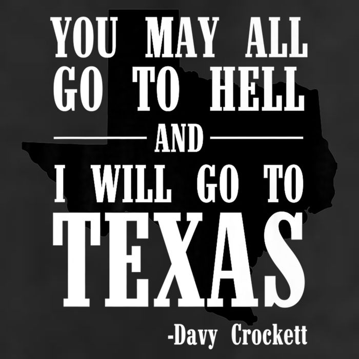 Texas You May All Go To Hell And I Will Go To Texas Tumbler