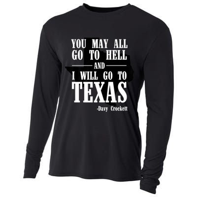 Texas You May All Go To Hell And I Will Go To Texas Cooling Performance Long Sleeve Crew