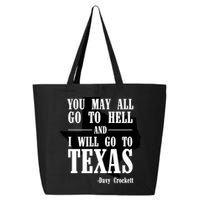 Texas You May All Go To Hell And I Will Go To Texas 25L Jumbo Tote