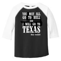 Texas You May All Go To Hell And I Will Go To Texas Toddler Fine Jersey T-Shirt