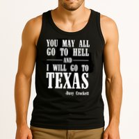Texas You May All Go To Hell And I Will Go To Texas Tank Top