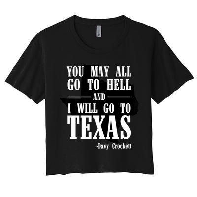 Texas You May All Go To Hell And I Will Go To Texas Crop Top