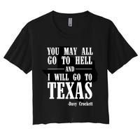 Texas You May All Go To Hell And I Will Go To Texas Crop Top