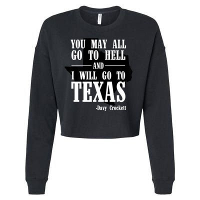 Texas You May All Go To Hell And I Will Go To Texas Cropped Pullover Crew