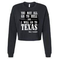 Texas You May All Go To Hell And I Will Go To Texas Cropped Pullover Crew