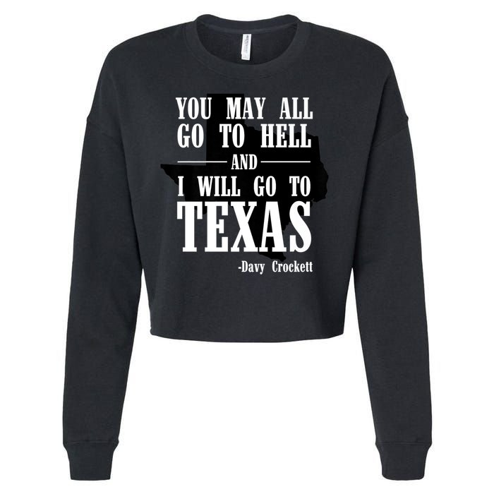 Texas You May All Go To Hell And I Will Go To Texas Cropped Pullover Crew