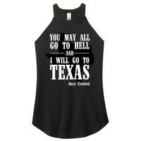 Texas You May All Go To Hell And I Will Go To Texas Women's Perfect Tri Rocker Tank