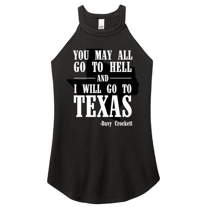 Texas You May All Go To Hell And I Will Go To Texas Women's Perfect Tri Rocker Tank