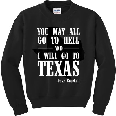 Texas You May All Go To Hell And I Will Go To Texas Kids Sweatshirt