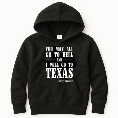 Texas You May All Go To Hell And I Will Go To Texas Kids Hoodie