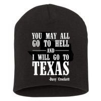 Texas You May All Go To Hell And I Will Go To Texas Short Acrylic Beanie