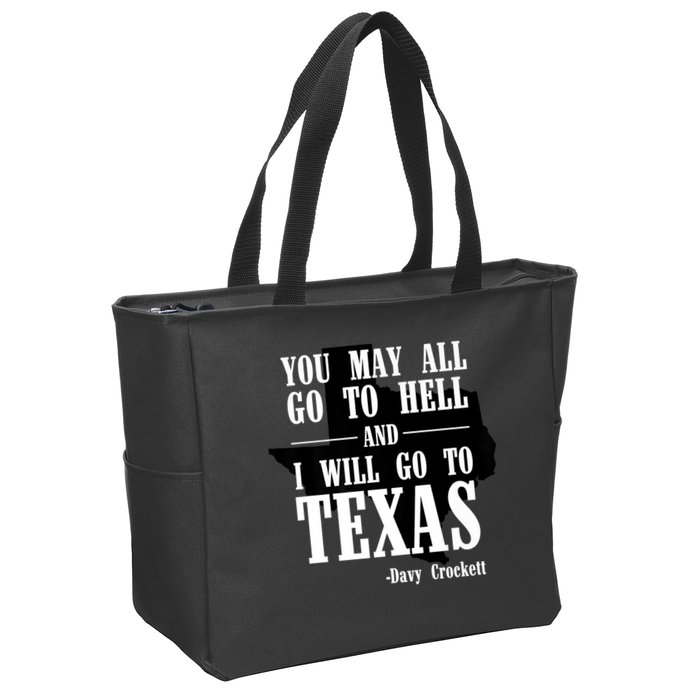 Texas You May All Go To Hell And I Will Go To Texas Zip Tote Bag