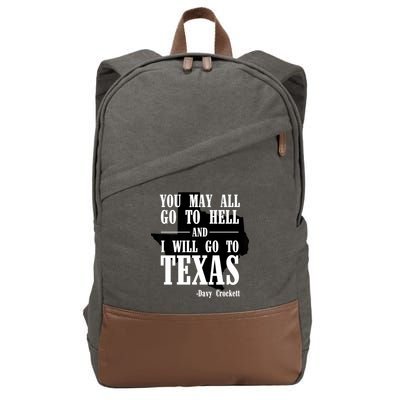 Texas You May All Go To Hell And I Will Go To Texas Cotton Canvas Backpack