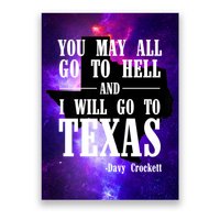 Texas You May All Go To Hell And I Will Go To Texas Poster