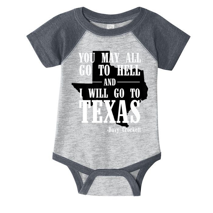 Texas You May All Go To Hell And I Will Go To Texas Infant Baby Jersey Bodysuit