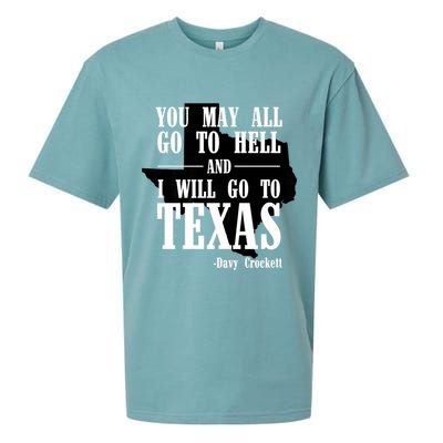 Texas You May All Go To Hell And I Will Go To Texas Sueded Cloud Jersey T-Shirt