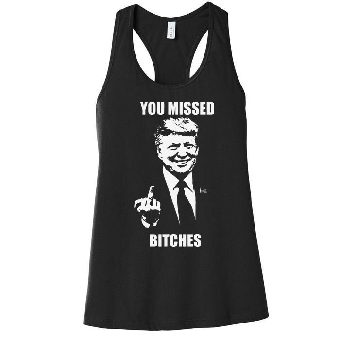 Trump You Missed Bitches Women's Racerback Tank