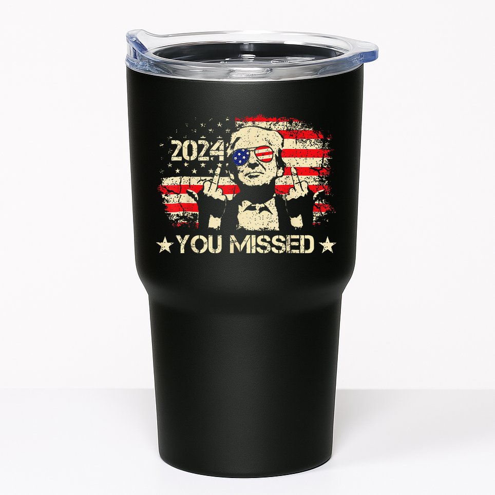 Trump You Missed Funny Trump 2024 Tumbler
