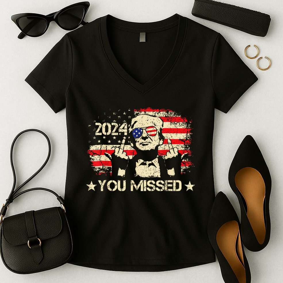 Trump You Missed Funny Trump 2024 Women's V-Neck T-Shirt