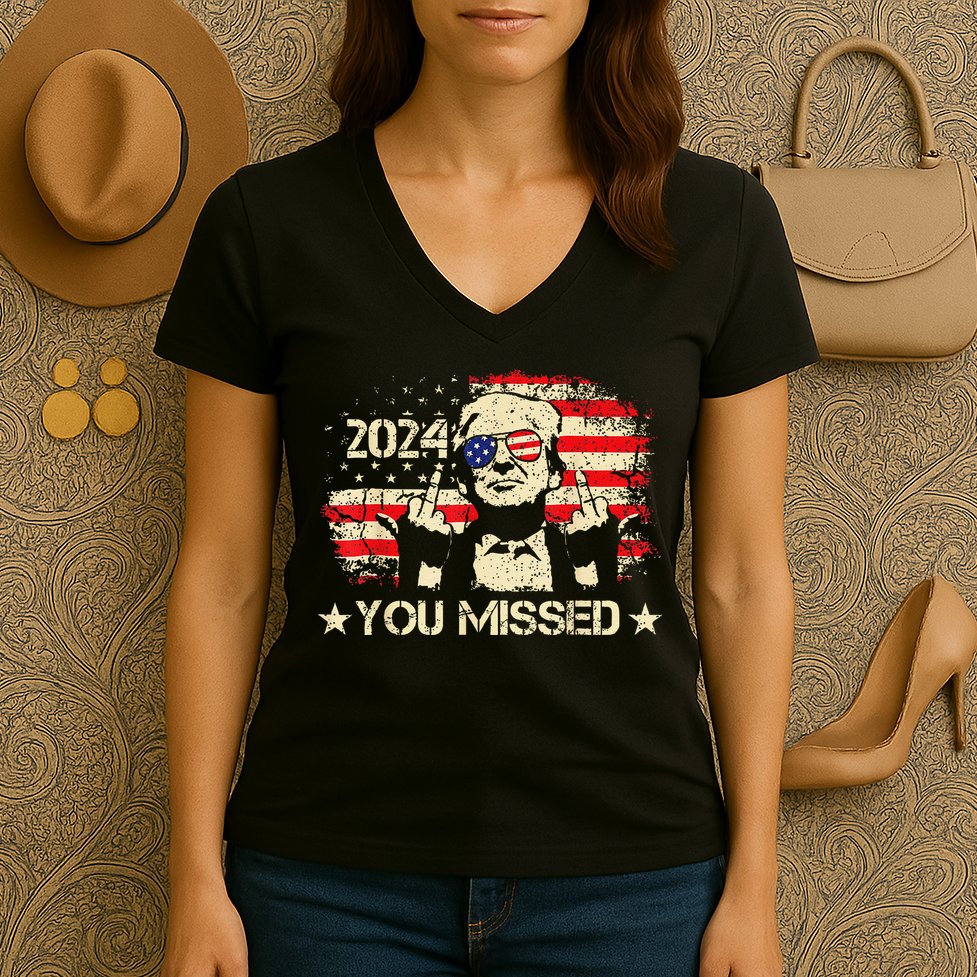 Trump You Missed Funny Trump 2024 Women's V-Neck T-Shirt