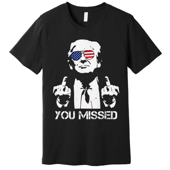 Trump You Missed Middle Finger 24 Vote Trump Premium T-Shirt