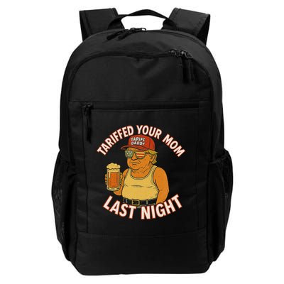 Tariffed Your Mom Last Night Tarrified Funny Humor Backpack