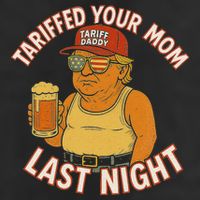 Tariffed Your Mom Last Night Tarrified Funny Humor Beanie