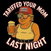 Tariffed Your Mom Last Night Tarrified Funny Humor Drawstring Bag