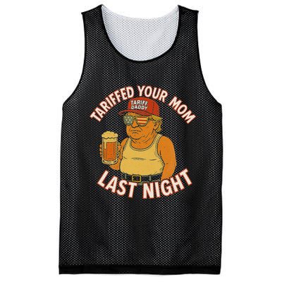 Tariffed Your Mom Last Night Tarrified Funny Humor Mesh Reversible Basketball Jersey Tank