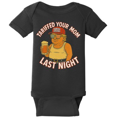 Tariffed Your Mom Last Night Tarrified Funny Humor Baby Bodysuit