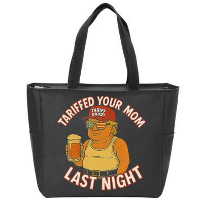 Tariffed Your Mom Last Night Tarrified Funny Humor Zip Tote Bag