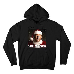 Trump You Missed Christmas Hoodie