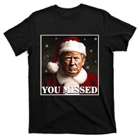 Trump You Missed Christmas T-Shirt