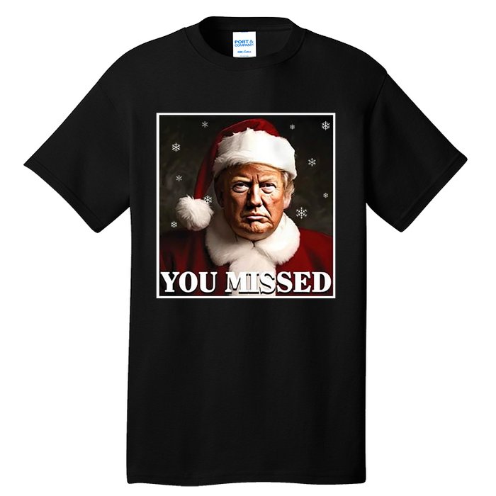 Trump You Missed Christmas Tall T-Shirt