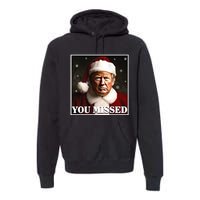 Trump You Missed Christmas Premium Hoodie