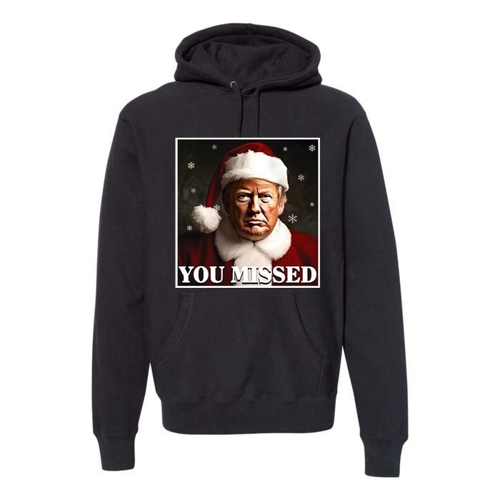 Trump You Missed Christmas Premium Hoodie