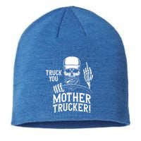 Truck You Mother Trucker! Funny Truck Driver Gift Sustainable Beanie