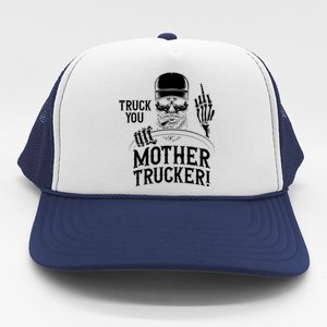 Truck You Mother Trucker! Funny Truck Driver Gift Trucker Hat