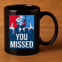 Trump You Missed Shooting Assassination Attempt Middle Finger Usa Patrioti 11oz C Handle Ceramic Mug