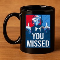 Trump You Missed Shooting Assassination Attempt Middle Finger Usa Patrioti 11oz C Handle Ceramic Mug