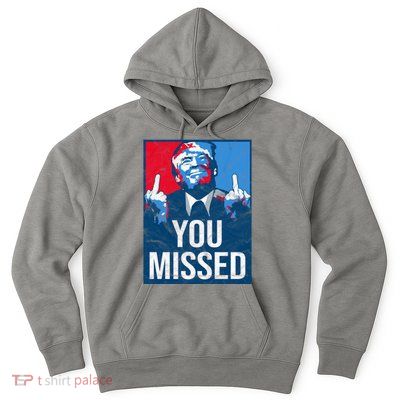 Trump You Missed Shooting Assassination Attempt Middle Finger Usa Patrioti Hoodie