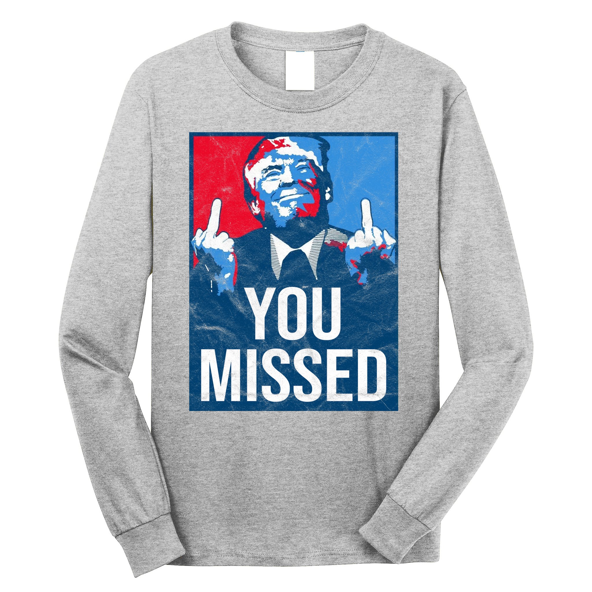 Trump You Missed Shooting Assassination Attempt Middle Finger Usa Patrioti Long Sleeve Shirt
